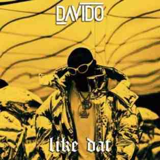 Davido – Like Dat (Prod. By Shizzi)