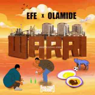 Efe ft. Olamide – Warri (Prod. By Young John)