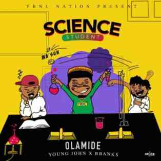 Olamide-Science-Student-prod-Young-John-x-BBanks